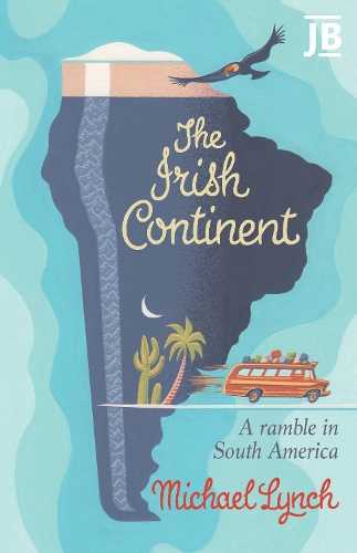 Бумажная книга «The Irish Continent: A Ramble in South America», автор Майкл Линч - фото №1