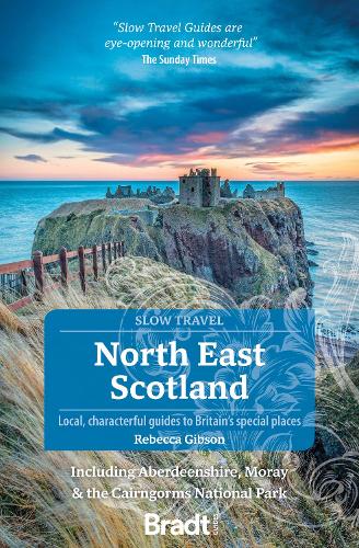 Бумажная книга «North East Scotland (Slow Travel): including Aberdeenshire, Moray and the Cairngorms National Park», автор Ребекка Гибсон - фото №1