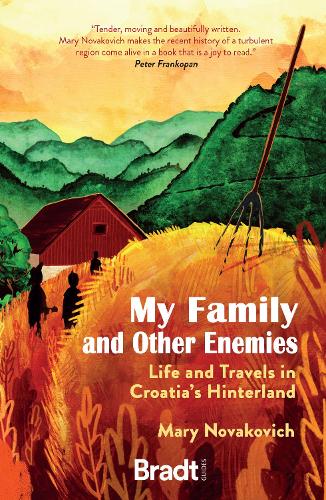 Бумажная книга «My Family and Other Enemies: Life and Travels in Croatia's Hinterland», автор Мэри Новакович - фото №1