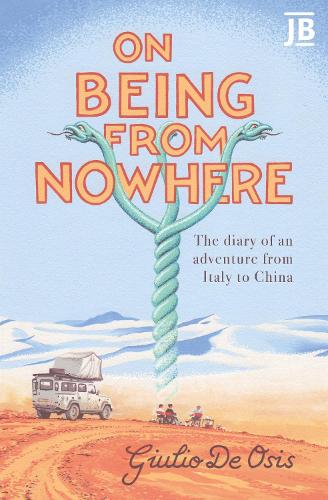 Паперова книга «On Being from Nowhere: The diary of an adventure from Italy to China», автор Джуліо де Осіс - фото №1