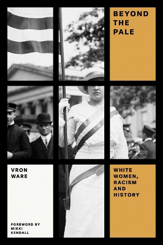Бумажная книга «Beyond the Pale: White Women, Racism, and History», автор Врон Уэр - фото №1