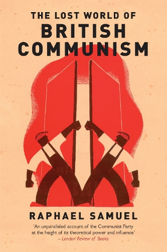 Бумажная книга «The Lost World of British Communism», автор Рафаэль Самуэль - фото №1