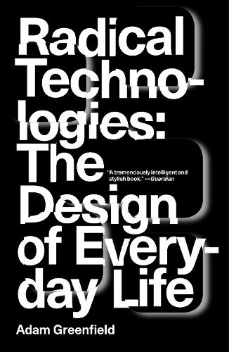 Паперова книга «Radical Technologies: The Design of Everyday Life», автор Адам Грінфілд - фото №1