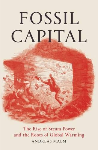 Бумажная книга «Fossil Capital: The Rise of Steam Power and the Roots of Global Warming», автор Андреас Мальм - фото №1