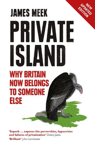 Паперова книга «Private Island: Why Britain Now Belongs to Someone Else», автор Джеймс Мік - фото №1