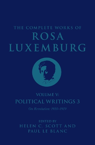 Бумажная книга «The Complete Works of Rosa Luxemburg Volume V: Political Writings 3, On Revolution 1910–1919», автор Роза Люксембург - фото №1