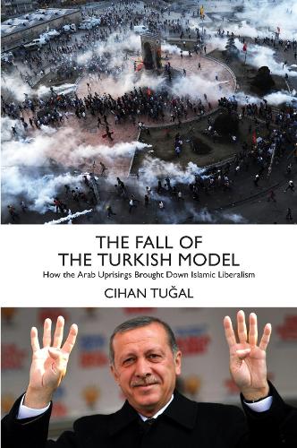 Паперова книга «The Fall of the Turkish Model: How the Arab Uprisings Brought Down Islamic Liberalism», автор Джихан Тугал - фото №1