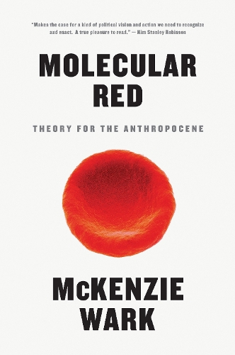 Паперова книга «Molecular Red: Theory for the Anthropocene», автор МакКензі Уорк - фото №1