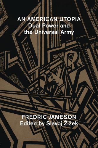 Паперова книга «An American Utopia: Dual Power and the Universal Army», автор Фредерік Джеймсон - фото №1