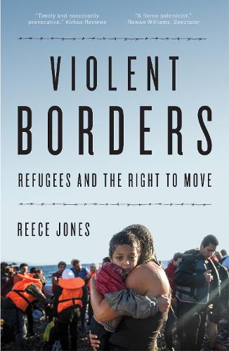Бумажная книга «Violent Borders: Refugees and the Right to Move», автор Рис Джонс - фото №1