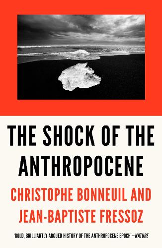 Бумажная книга «The Shock of the Anthropocene: The Earth, History and Us», авторов Кристоф Боннэй, Жан-Батист Фрессоз - фото №1