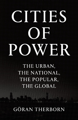 Бумажная книга «Cities of Power: The Urban, The National, The Popular, The Global», автор Горан Терборн - фото №1