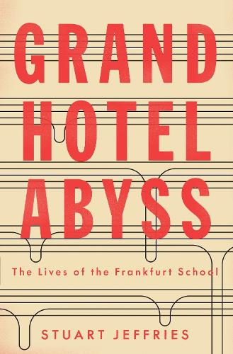 Бумажная книга «Grand Hotel Abyss: The Lives of the Frankfurt School», автор Стюарт Джеффрис - фото №1