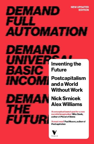 Бумажная книга «Inventing the Future: Postcapitalism and a World Without Work», авторов Алекс Уильямс, Ник Срничек - фото №1