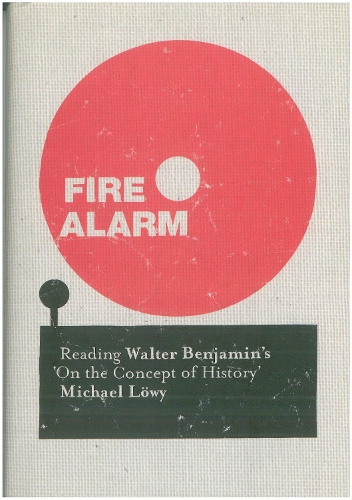 [object Object] «Fire Alarm: Reading Walter Benjamin’s "On the Concept of History"», автор Міхаель Льові - фото №1