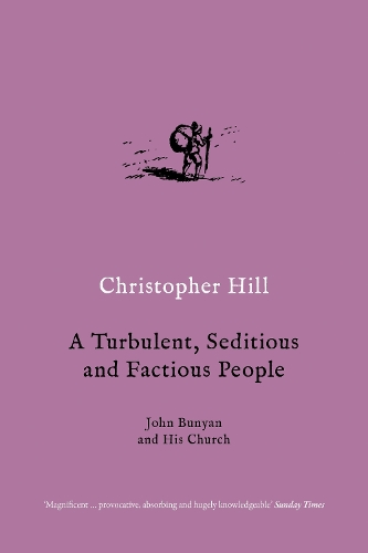 Паперова книга «A Turbulent, Seditious and Factious People: John Bunyan and His Church», автор Крістофер Гілл - фото №1