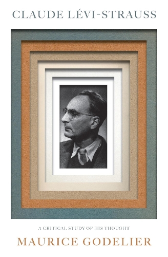 Бумажная книга «Claude Lévi-Strauss: A Critical Study of His Thought», автор Морис Годелье - фото №1