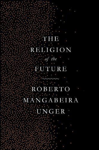 Паперова книга «The Religion of the Future», автор Роберто Мангабейра Унгер - фото №1