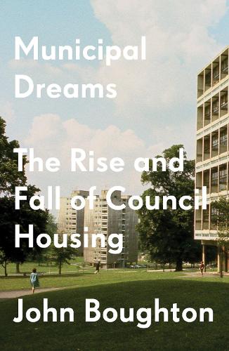 Бумажная книга «Municipal Dreams: The Rise and Fall of Council Housing», автор Джон Боутон - фото №1