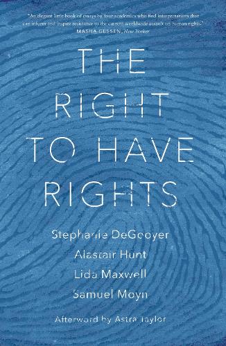 Паперова книга «The Right to Have Rights», авторів Аластер Хант, Астра Тейлор, Семюель Мойн, Стефані ДеГуайє - фото №1