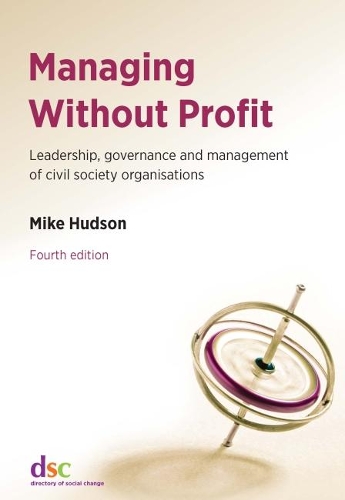 Бумажная книга «Managing Without Profit: Leadership, Governance and Management of Civil Society Organisations», автор Майк Хадсон - фото №1