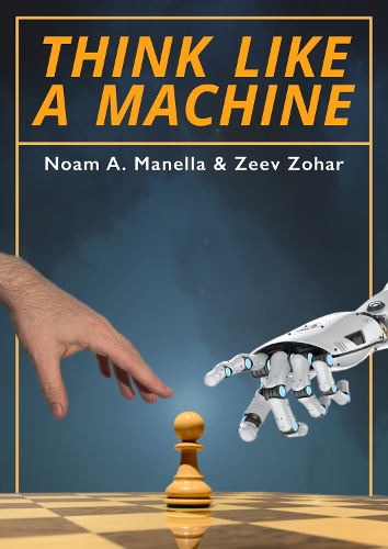 Паперова книга «Think Like a Machine», авторів Ноам Манелла, Зеєв Зохар - фото №1