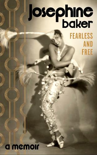 Паперова книга «Fearless and Free: A Memoir», автор Жозефіна Бейкер - фото №1