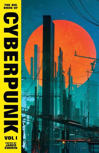 Бумажная книга «The Big Book of Cyberpunk Vol. 1», автор Разные - фото №1