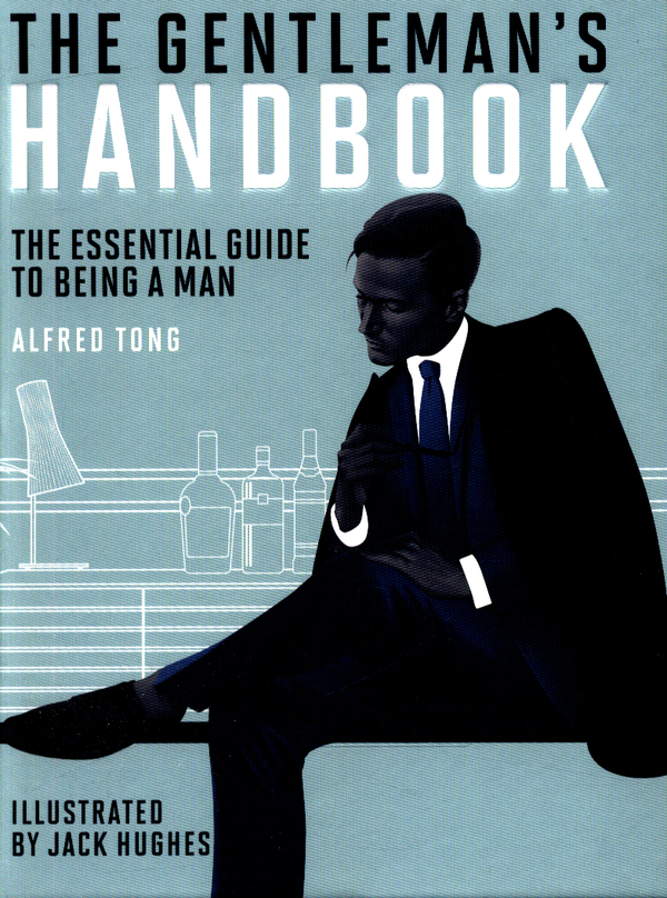 Бумажная книга «The Gentleman's Handbook. The Essential Guide to Being a Man», автор Альфред Тонг - фото №1