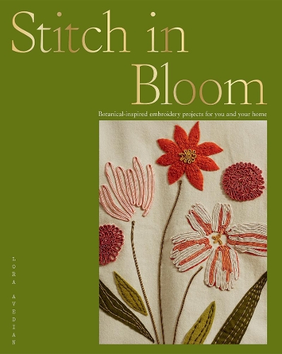 Бумажная книга «Stitch in Bloom: Botanical-Inspired Embroidery Projects for You and Your Home», автор Лора Аведян - фото №1