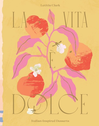 Бумажная книга «La Vita è Dolce: Italian–Inspired Desserts», автор Летиция Кларк - фото №1