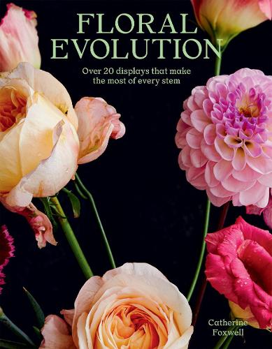 Бумажная книга «Floral Evolution: Over 20 Displays That Make the Most Of Every Stem», автор Кэтрин Фоксвелл - фото №1