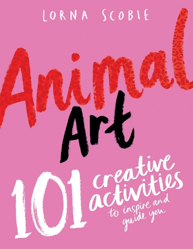 Бумажная книга «Animal Art: 101 Creative Activities to Inspire and Guide You», автор Лорна Скоби - фото №1