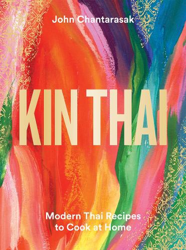 Бумажная книга «Kin Thai: Modern Thai Recipes to Cook at Home», автор Джон Чантарасак - фото №1