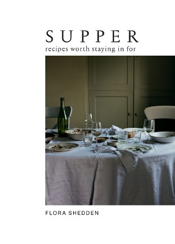 Бумажная книга «Supper: Recipes Worth Staying in For», автор Флора Шедден - фото №1