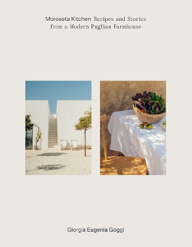 Бумажная книга «Moroseta Kitchen: Recipes and Stories from a Modern Puglian Farmhouse», автор Джорджия Гогги - фото №1