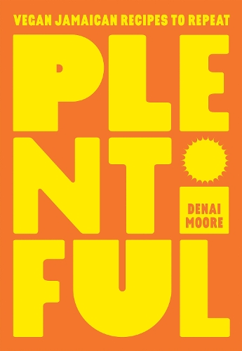 Бумажная книга «Plentiful: Vegan Jamaican Recipes to Repeat», автор Денай Мур - фото №1