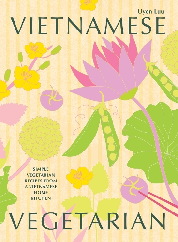 Бумажная книга «Vietnamese Vegetarian: Simple Vegetarian Recipes from a Vietnamese Home Kitchen», автор Уйен Луу - фото №1
