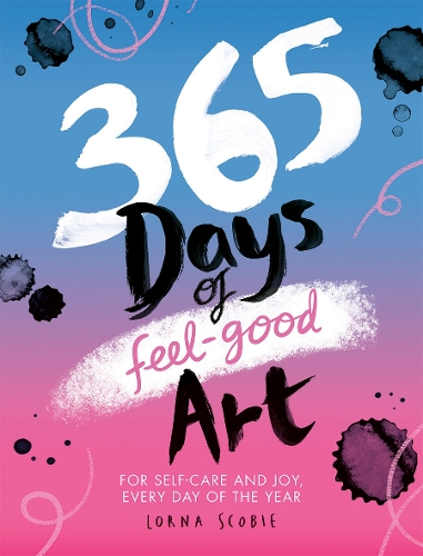 Бумажная книга «365 Days of Feel-good Art: For Self-Care and Joy, Every Day of the Year», автор Лорна Скоби - фото №1
