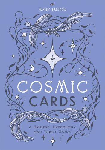 Паперова книга «Cosmic Cards: A Modern Astrology and Tarot Guide», автор Мейзі Брістоль - фото №1