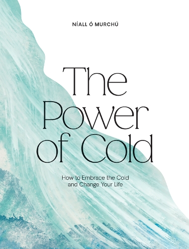 Бумажная книга «The Power of Cold: How to Embrace the Cold and Change Your Life», автор Ниалл О Мурчу - фото №1