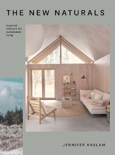 Бумажная книга «The New Naturals: Inspired Interiors for Sustainable Living», автор Дженнифер Хаслам - фото №1