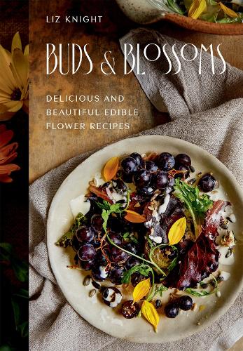 Бумажная книга «Buds and Blossoms: Delicious and Beautiful Edible Flower Recipes», автор Лиз Найт - фото №1