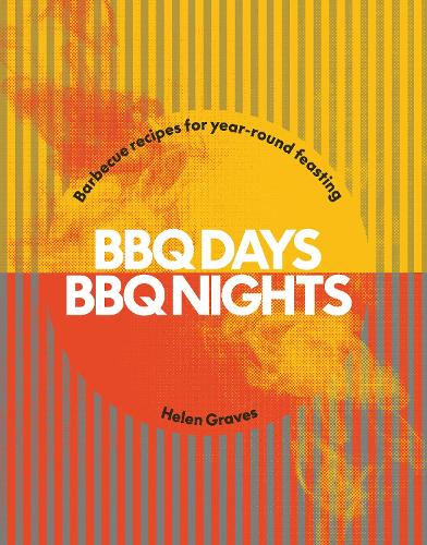 Паперова книга «BBQ Days, BBQ Nights: Barbecue Recipes for Year-Round Feasting», автор Хелен Грейвс - фото №1