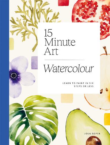 Бумажная книга «15-minute Art Watercolour: Learn to Paint in Six Steps or Less» - фото №1