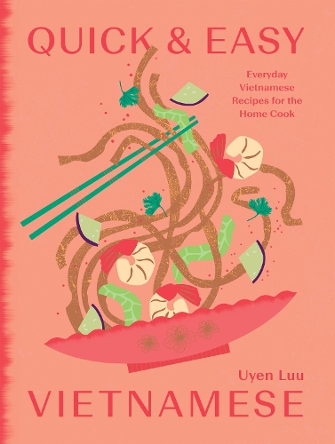 [object Object] «Quick and Easy Vietnamese: Everyday Vietnamese Recipes for the Home Cook», автор Уйєн Луу - фото №1