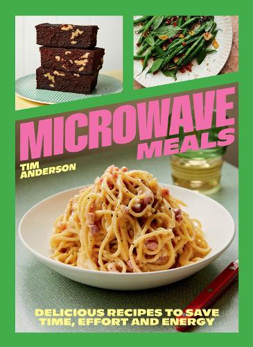 Бумажная книга «Microwave Meals: Delicious Recipes to Save Time, Effort and Energy», автор Тим Андерсон - фото №1