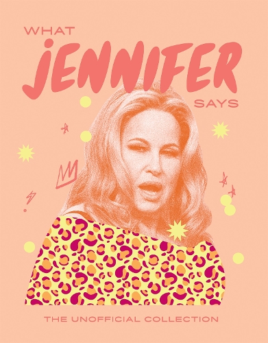 Бумажная книга «What Jennifer Says: The Unofficial Collection», автор Hardie Grant Books - фото №1