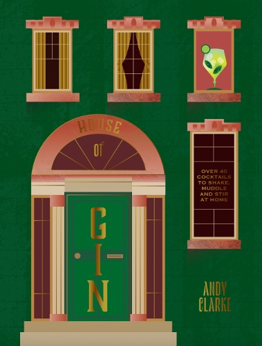 Бумажная книга «House of Gin: Over 40 Cocktails to Shake, Muddle and Stir at Home», автор Энди Кларк - фото №1