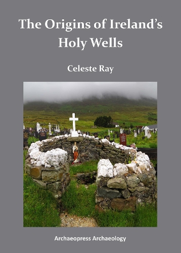 Бумажная книга «The Origins of Ireland’s Holy Wells», автор Селеста Рэй - фото №1